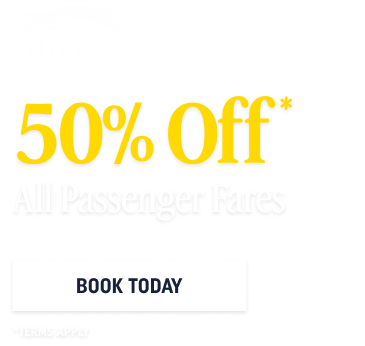 50% Off* Passenger Fares
